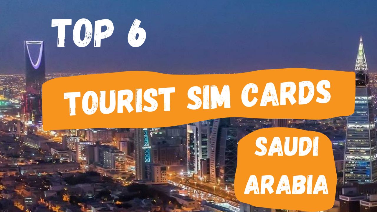 6 Best SIM Cards in Saudi Arabia (KSA) for Tourists